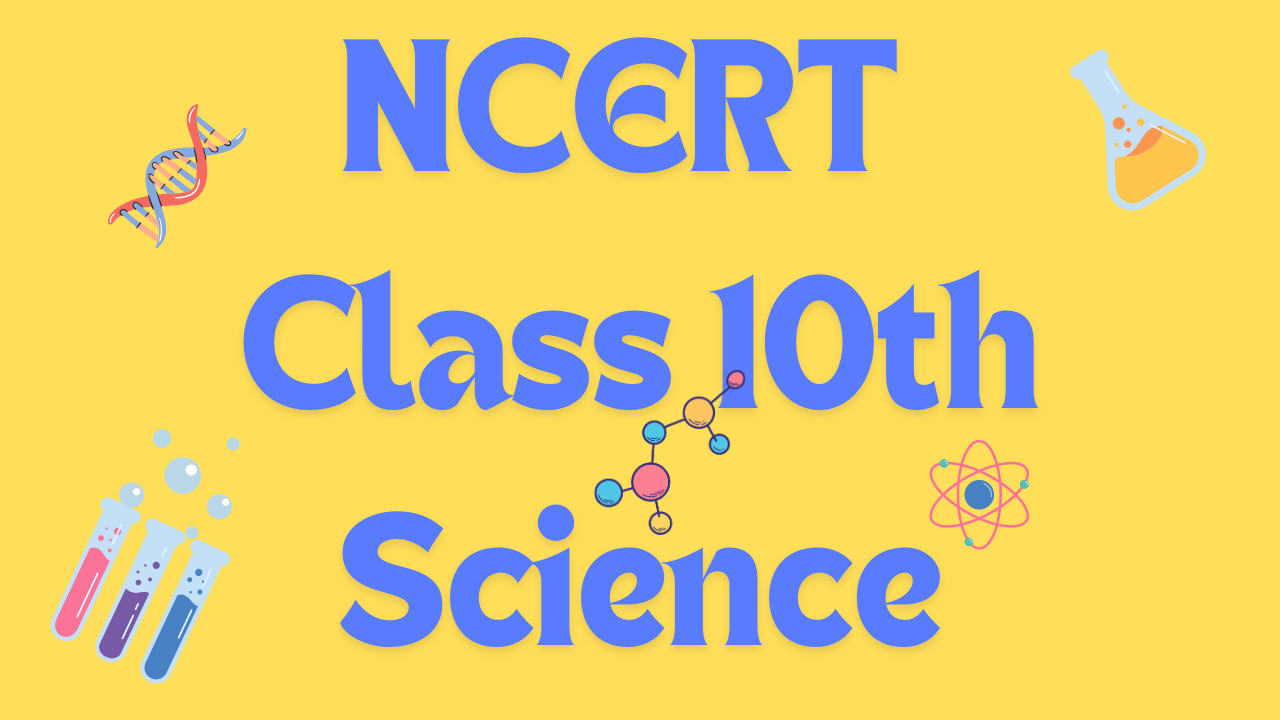 NCERT CLASS 10 SCIENCE